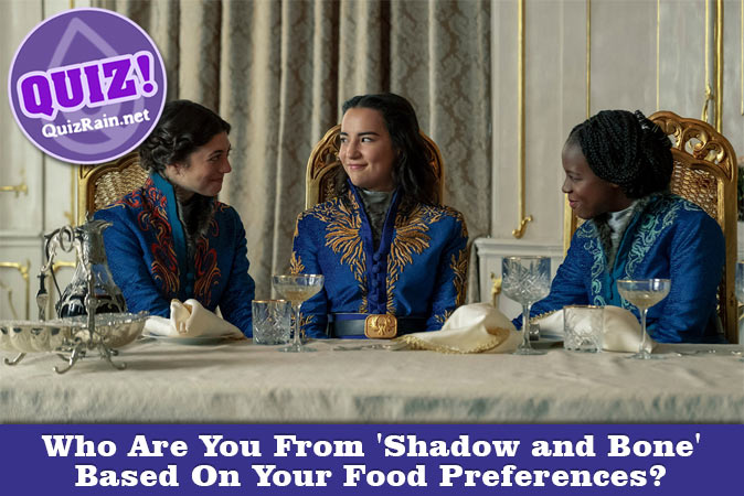 Bienvenido al cuestionario: ¿Quién eres de Shadow and Bone según tus preferencias alimentarias?