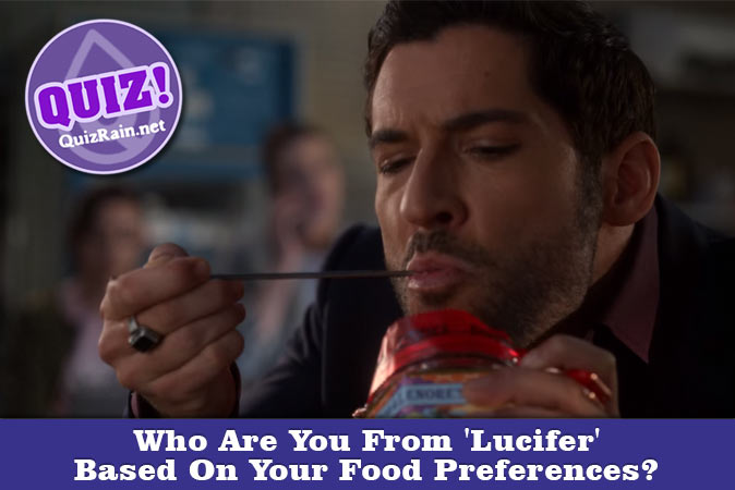 Welcome to Quiz: Who Are You From 'Lucifer' Based On Your Food Preferences