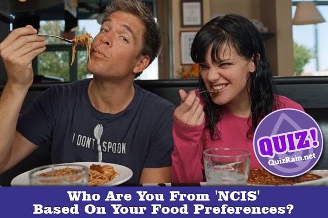 Welcome to Quiz: Who Are You From 'NCIS' Based On Your Food Preferences