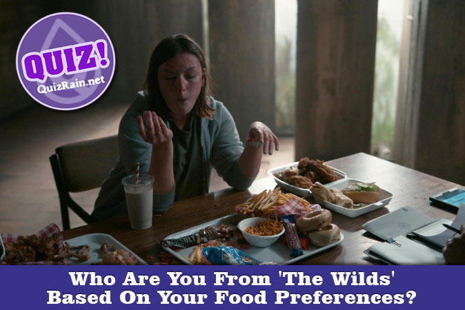 Welcome to Quiz: Who Are You From 'The Wilds' Based On Your Food Preferences