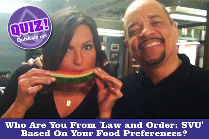 Welcome to Quiz: Who Are You From 'Law and Order SVU' Based On Your Food Preferences