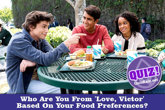 Welcome to Quiz: Who Are You From 'Love, Victor' Based On Your Food Preferences