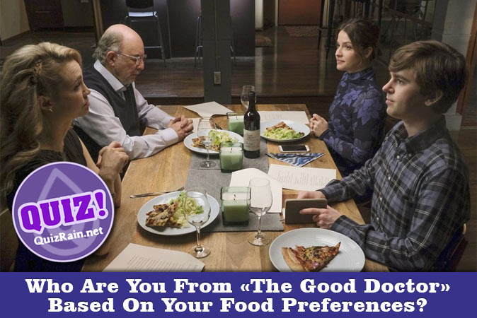 Welcome to Quiz: Who Are You From The Good Doctor Based On Your Food Preferences