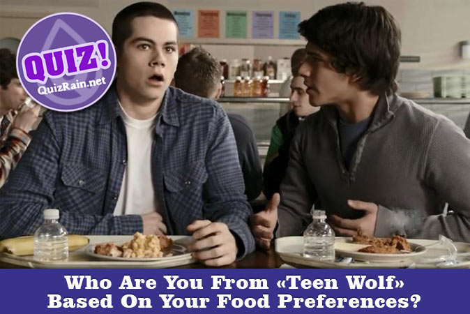 Willkommen beim Quiz: Wer bist du in Teen Wolf basierend auf deinen Essensvorlieben?