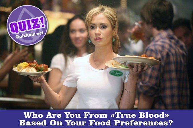 Bem-vindo ao questionário: Quem é você em True Blood com base em suas preferências alimentares?