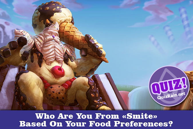 Welcome to Quiz: Who Are You From Smite Based On Your Food Preferences