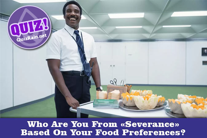 Welcome to Quiz: Who Are You From Severance Based On Your Food Preferences