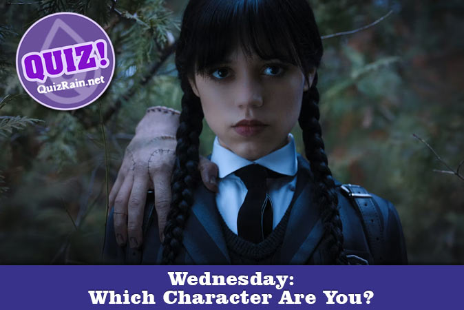 Welcome to Quiz: Wednesday Which Character Are You