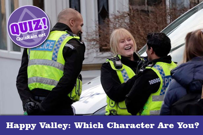 Willkommen beim Quiz: Happy Valley: Welcher Charakter bist du?