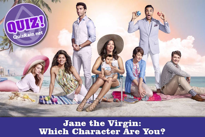 Welcome to Quiz: Jane the Virgin Which Character Are You