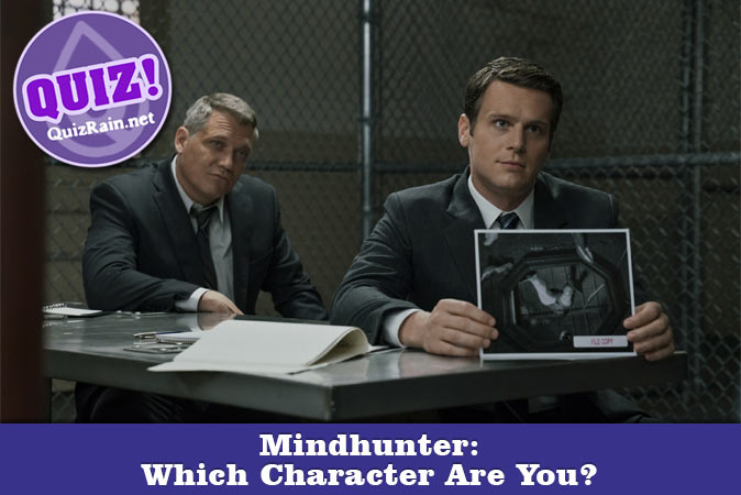 Bem-vindo ao questionário: Mindhunter: Qual personagem você é?