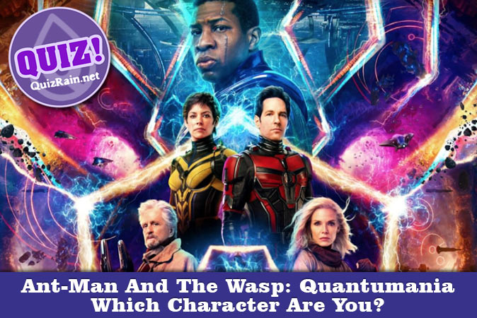 Welcome to Quiz: Ant-Man And The Wasp Which Character Are You