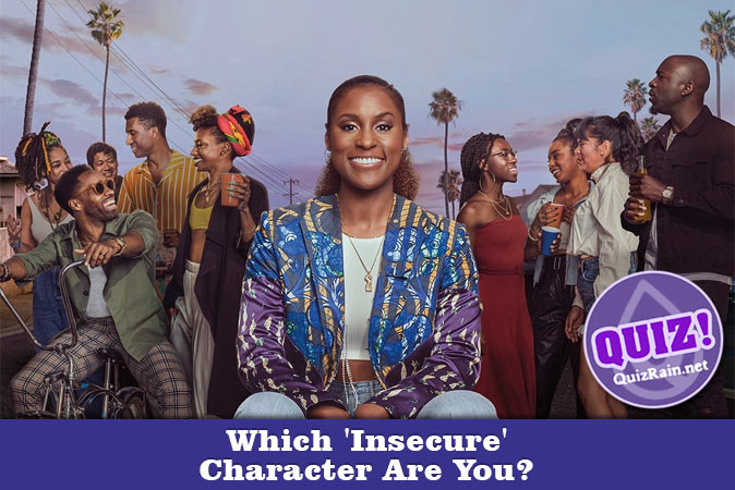 Welcome to Quiz: Which 'Insecure' Character Are You