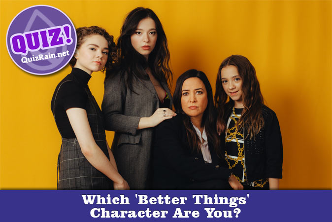 Bienvenue au quizz: Quel personnage de Better Things es-tu?