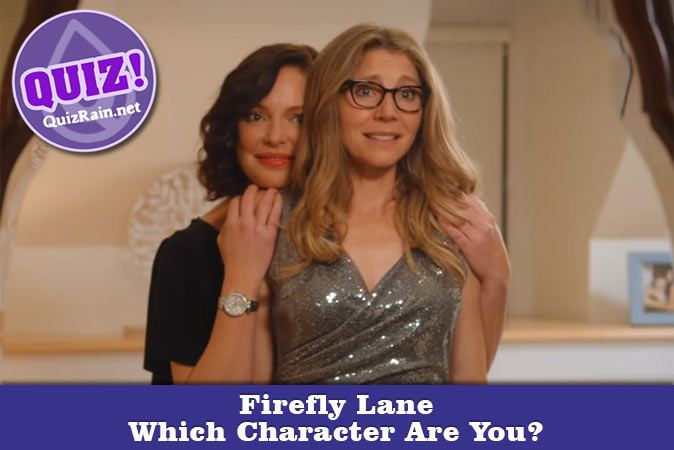 Welcome to Quiz: Which Firefly Lane Character Are You