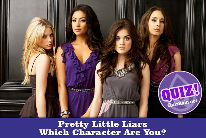 Welcome to Quiz: Which Pretty Little Liars Character Are You