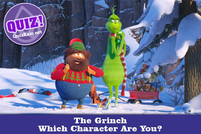 Welcome to Quiz: Which 'The Grinch' Character Are You
