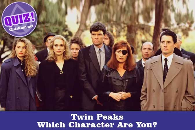 Welcome to Quiz: Which 'Twin Peaks' Character Are You