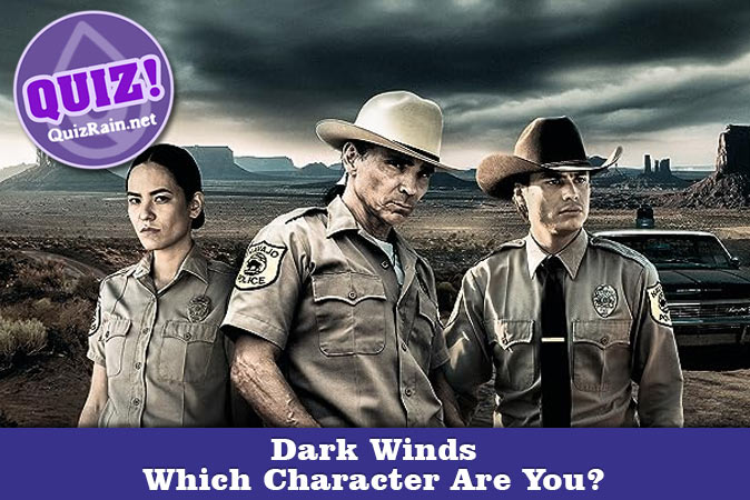 Bienvenido al cuestionario: ¿Qué personaje de Dark Winds eres?
