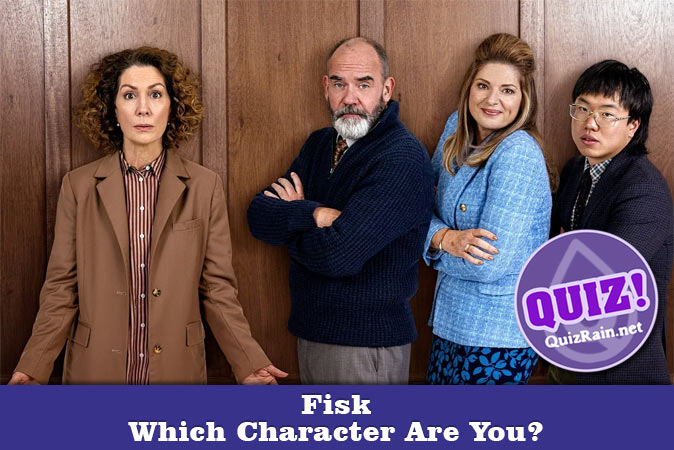 Welcome to Quiz: Which 'Fisk' Character Are You