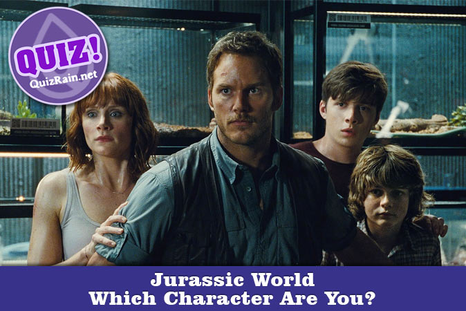 Welcome to Quiz: Which 'Jurassic World' Character Are You