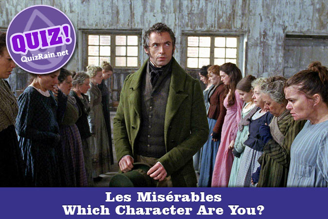 Bienvenue au quizz: Quel personnage des Misérables êtes-vous ?