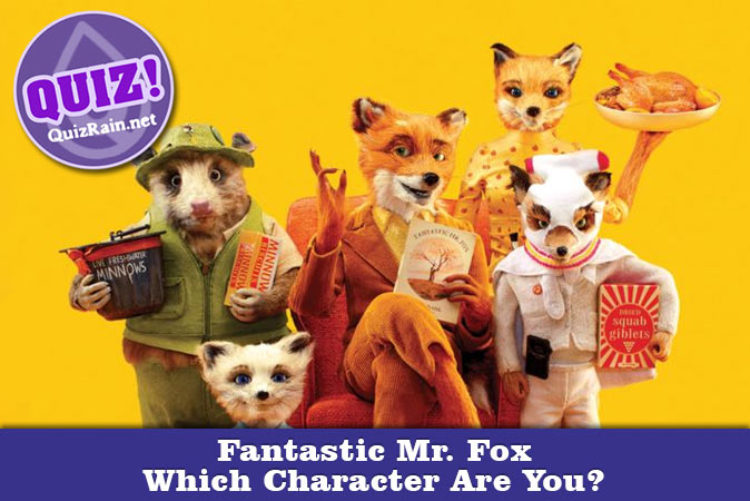 Welcome to Quiz: Which 'Fantastic Mr. Fox' Character Are You