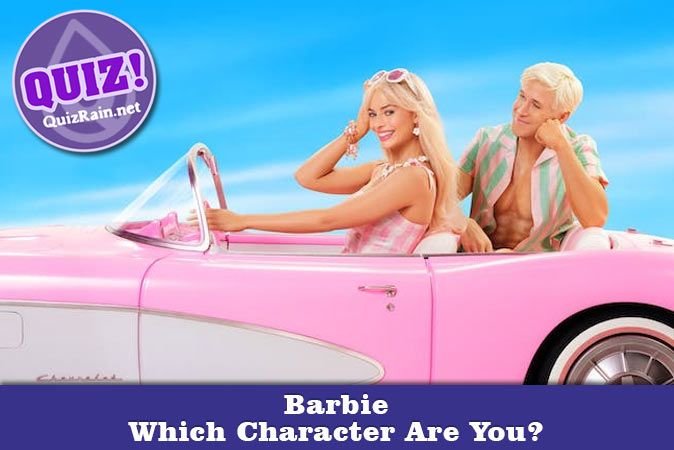 Welcome to Quiz: Which 'Barbie' Character Are You