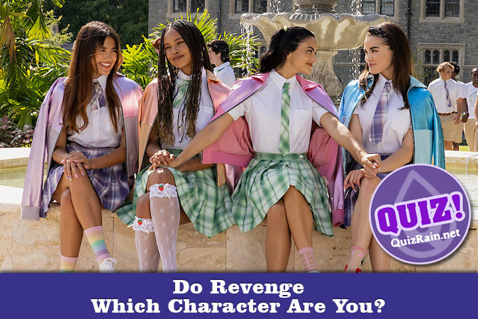 Bienvenido al cuestionario: ¿Qué personaje de Do Revenge eres?