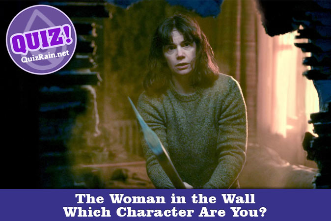 Willkommen beim Quiz: Welche Figur aus The Woman in the Wall bist du?