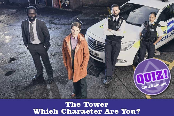 Welcome to Quiz: Which 'The Tower' Character Are You