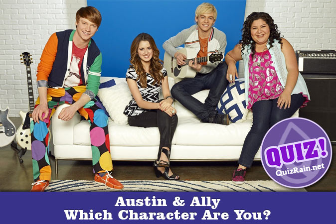 Bienvenue au quizz: Quel personnage dAustin & Ally es-tu ?