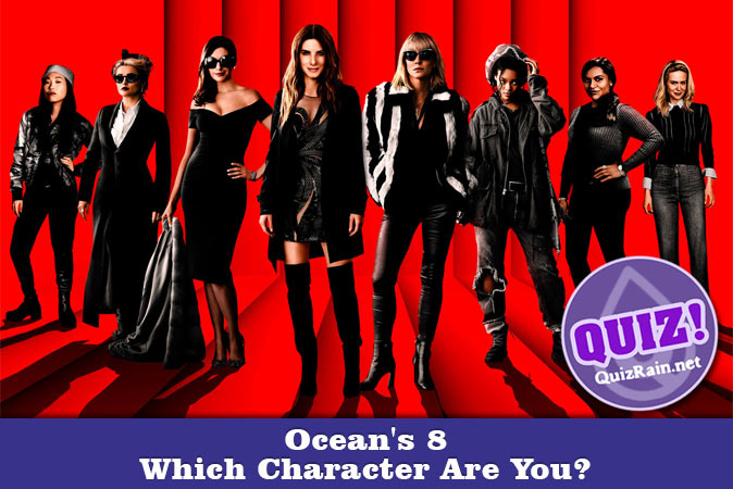 Bienvenido al cuestionario: ¿Qué personaje de Oceans 8 eres?