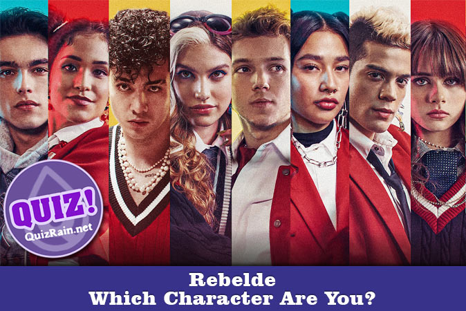 Bienvenido al cuestionario: ¿Qué personaje de Rebelde eres?