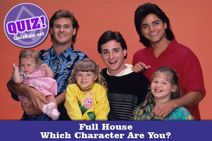 Bienvenue au quizz: Quel personnage de Full House es-tu ?