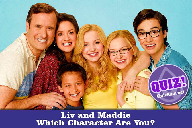 Bienvenido al cuestionario: ¿Qué personaje de Liv y Maddie eres?