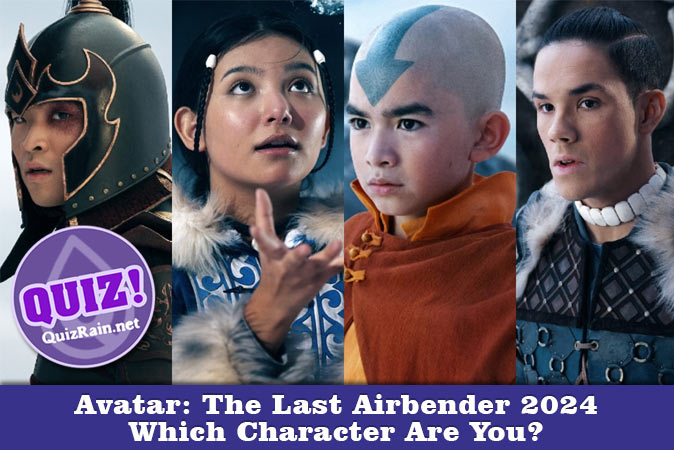 Welcome to Quiz: Which 'Avatar The Last Airbender 2024' Character Are You
