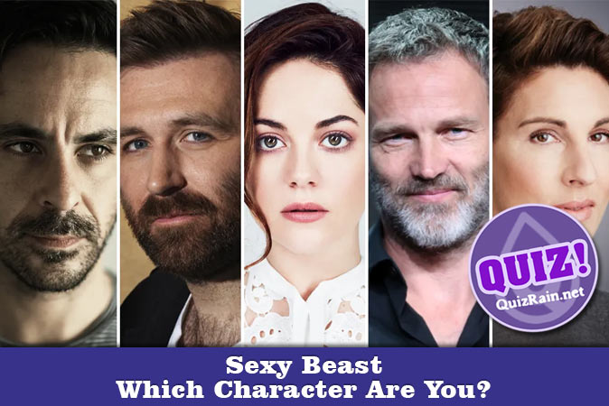 Bienvenido al cuestionario: ¿Qué personaje de Sexy Beast eres?