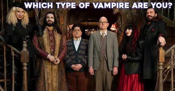 Welcome to Quiz: What We Do in the Shadows Which Type of Vampire Are You