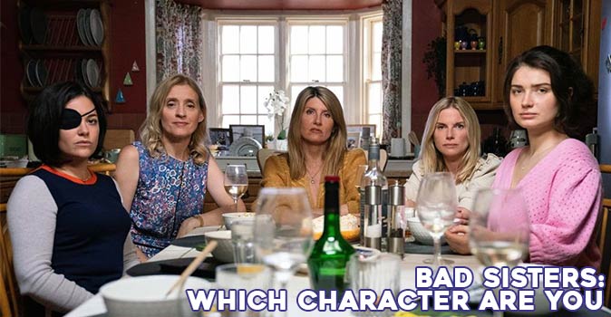 Welcome to Quiz: Bad Sisters Which Character Are You