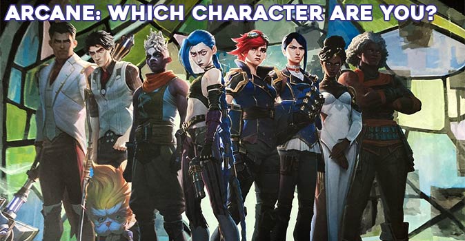 Welcome to Quiz: Arcane Which Character Are You