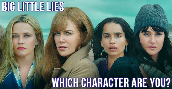 Bem-vindo ao questionário: Qual Personagem de Big Little Lies Você É?