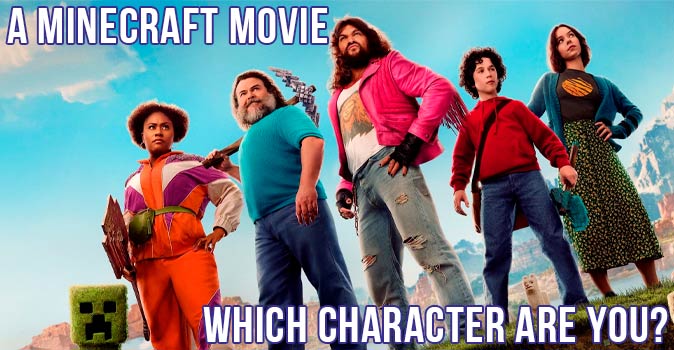 Welcome to Quiz: Which 'A Minecraft Movie' Character Are You