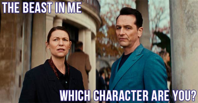 Welcome to Quiz: Which 'The Beast in Me' Character Are You