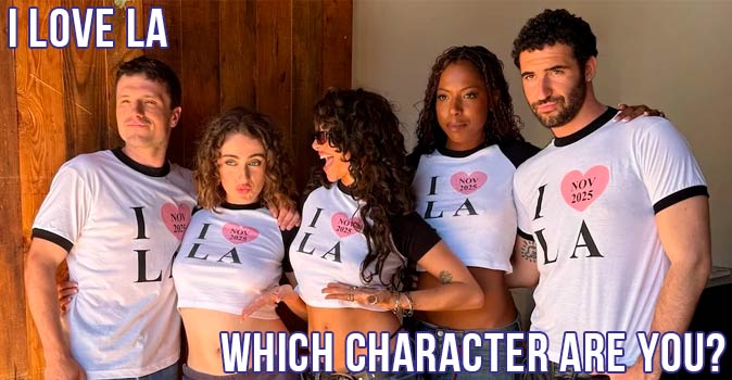 Welcome to Quiz: Which 'I Love LA' Character Are You
