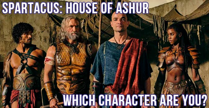 Welcome to Quiz: Which 'Spartacus House of Ashur' Character Are You