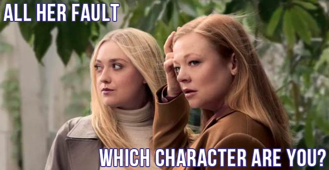 Welcome to Quiz: Which 'All Her Fault' Character Are You