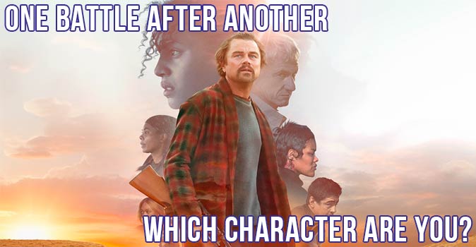 Welcome to Quiz: Which 'One Battle After Another' Character Are You