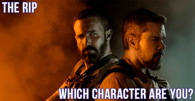 Willkommen beim Quiz: Welcher The Rip-Charakter bist du?