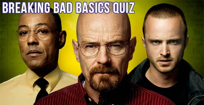 Welcome to Quiz: Breaking Bad Basics Quiz
